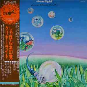 Clearlight - Forever Blowing Bubbles