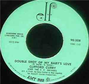 Clifford Curry And The C. C. Drivers - Double Shot Of My Baby's Love / One Nighter