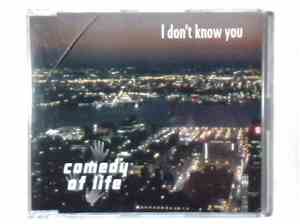 Comedy Of Life - I Don't Know You