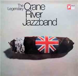 Crane River Jazzband - The Legendary Crane River Jazzband