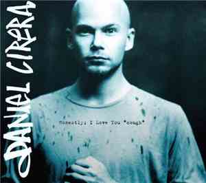 Daniel Cirera - Honestly ; I Love You Cough