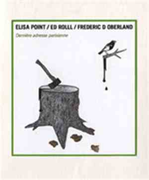 Elisa Point & Frédéric D. Oberland & Ed Rolll - Dernière Adresse Parisienne