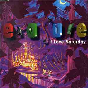 Erasure - I Love Saturday