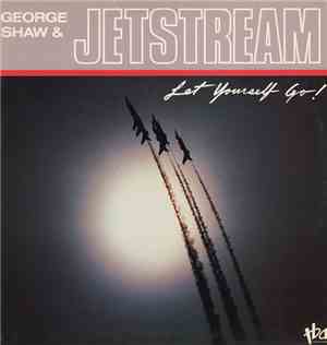 George Shaw & Jetstream  - Let Yourself Go!