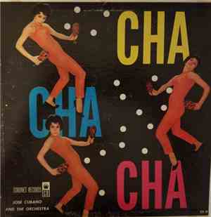 Jose Cubano And The Orchestra - Cha Cha Cha