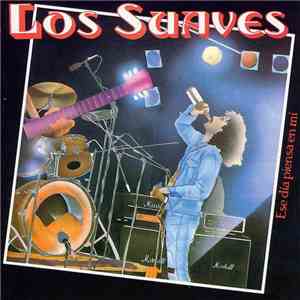 Los Suaves - Ese Día Piensa En Mí