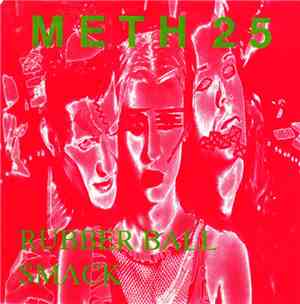 METH 25 - Rubber Ball / Smack