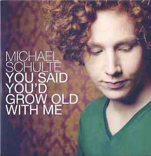 Michael Schulte  - You Said You'd Grow Old With Me