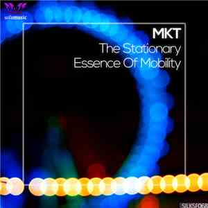 MKT  - The Stationary Essence Of Mobility