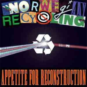Norwegian Recycling - Appetite For Reconstruction