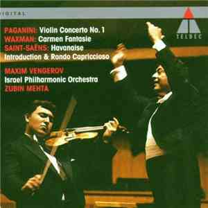 Paganini, Waxman, Saint-Saëns - Maxim Vengerov, Israel Philharmonic Orchestra, Zubin Mehta - Violin Concerto No. 1, Carmen Fantasie, Havanaise, Introduction & Rondo Capriccioso