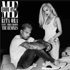 Rita Ora Feat. Chris Brown  - Body On Me (The Remixes)