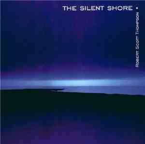 Robert Scott Thompson - The Silent Shore