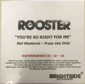 Rooster - You're So Right For Me