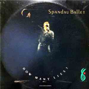 Spandau Ballet - How Many Lies ? (Extended Version)