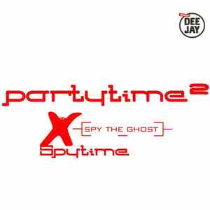 Spy The Ghost - Partytime 2