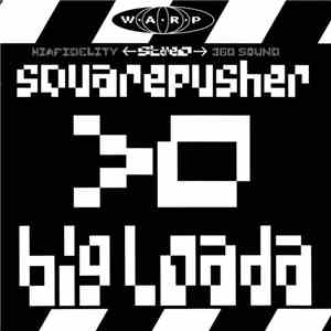 Squarepusher - Big Loada