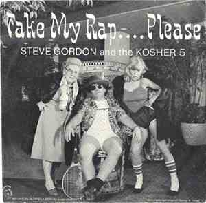 Steve Gordon & The Kosher Five - Take My Rap... Please