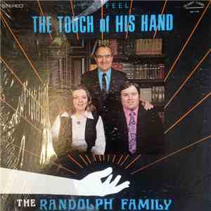 The Randolf Family - I Can Feel The Touch Of His Hand