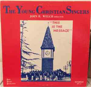 The Young Christian Singers  - This Is The Message