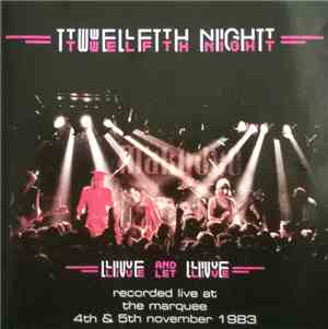 Twelfth Night - Live And Let Live