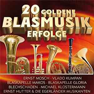 Various - 20 Goldene Blasmusik Erfolge