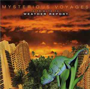 Various - Mysterious Voyages: A Tribute To Weather Report