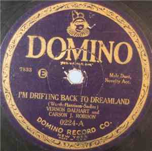 Vernon Dalhart And Carson J. Robison / Vernon Dalhart - I'm Drifting Back To Dreamland / The Little Brown Jug