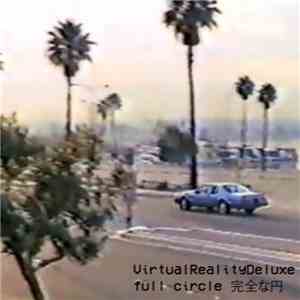 VirtualRealityDeluxe - Full Circle 完全な円
