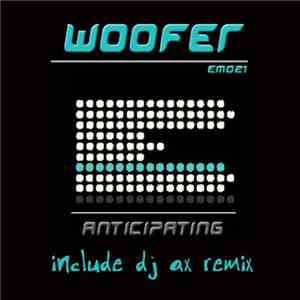 Woofer  - Anticipating