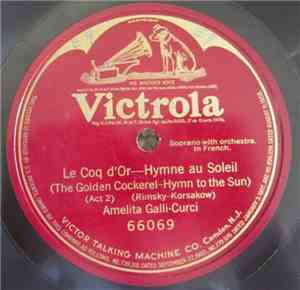 Amelita Galli-Curci - Le Coq d'Or-Hymne Au Soleil (The Golden Cockerel-Hymn To The Sun) (Act 2)