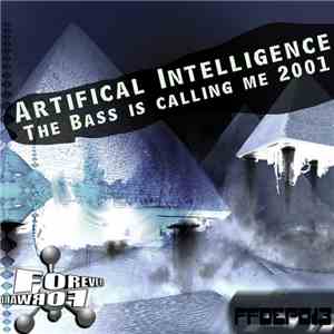Artificial Intelligence  - The Bass Is Calling Me 2001