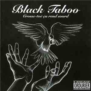 Black Taboo - Crosse-Toé Ça Rend Sourd