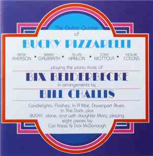 Bucky Pizzarelli - Playing The Piano Music Of Bix Beiderbecke In Arrangements By Bill Challis