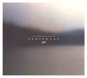 Christopher Bissonnette - Periphery