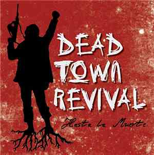 Dead Town Revival - Hasta La Muerte