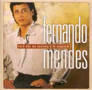 Fernando Mendes - Voce Não Me Ensinou A Te Esquecer