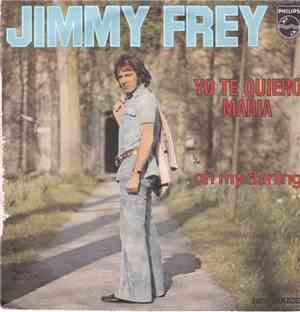 Jimmy Frey - Yo Te Quiero Maria / Oh My Darling