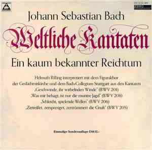Johann Sebastian Bach - Helmuth Rilling, Figuralchor Der Gedächtniskirche, Bach-Collegium Stuttgart - Weltliche Kantaten (Ein Kaum Bekannter Reichtum)