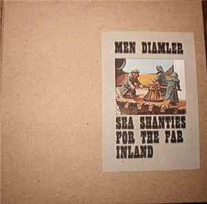 Men Diamler - Sea Shanties For The Far Inland
