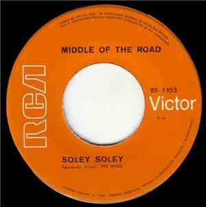 Middle Of The Road - Soley Soley / Love Sweet Love