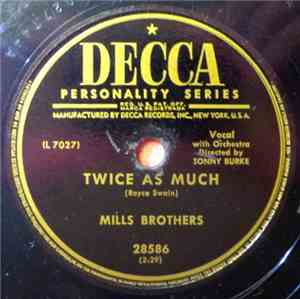 Mills Brothers - Twice As Much / (I Want) Someone To Care For