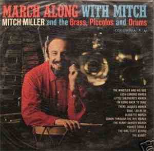 Mitch Miller And The Brass, Piccolos And Drums - March Along With Mitch