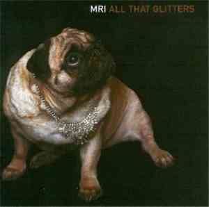MRI - All That Glitters