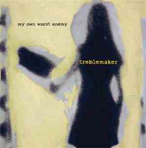 My Own Worst Enemy - Treblemaker