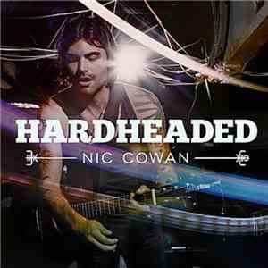 Nic Cowan - Hard Headed