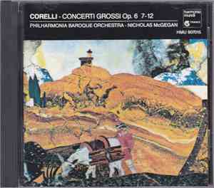 Nicholas McGegan - Corelli - Concerti Grossi Op. 6 7-12