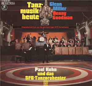 Paul Kuhn Und Das SFB Tanzorchester - Tanzmusik Heute: Glenn Miller & Benny Goodman