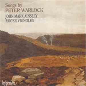 Peter Warlock - John Mark Ainsley, Roger Vignoles - Songs By Peter Warlock