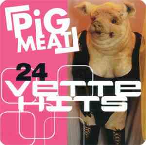 Pigmeat - 24 Vette Hits
